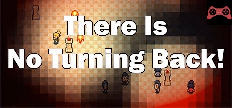 There Is No Turning Back! System Requirements