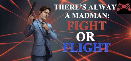 There's Always a Madman: Fight or Flight System Requirements