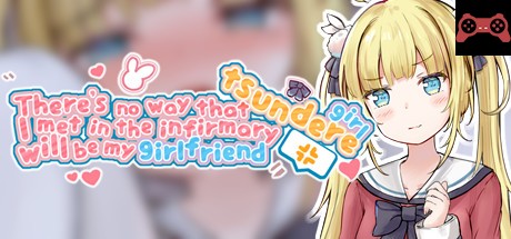 There's no way that tsundere girl I met in the infirmary will be my girlfriend System Requirements
