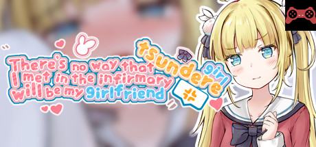 There's no way that tsundere girl I met in the infirmary will be my girlfriend System Requirements