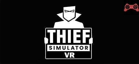 Thief Simulator VR System Requirements