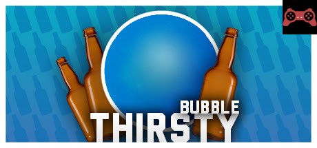 Thirsty Bubble System Requirements