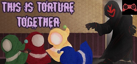 THIS IS TORTURE TOGETHER System Requirements
