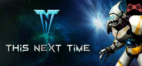 This Next Time System Requirements