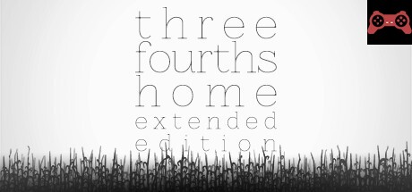 Three Fourths Home: Extended Edition System Requirements