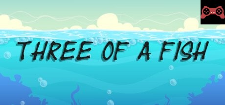 Three Of a Fish System Requirements