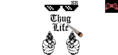 Thug Life System Requirements