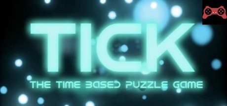 Tick: The Time Based Puzzle Game System Requirements