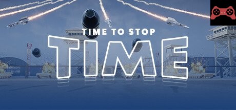 Time To Stop Time System Requirements