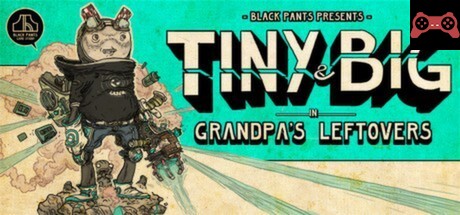 Tiny and Big: Grandpa's Leftovers System Requirements