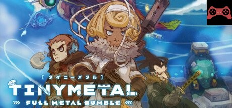 TINY METAL: FULL METAL RUMBLE System Requirements