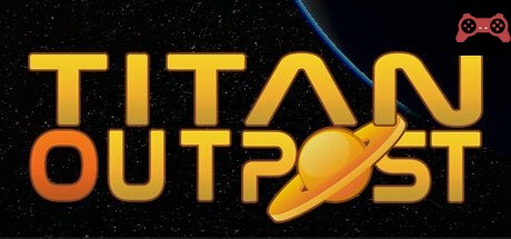 Titan Outpost System Requirements