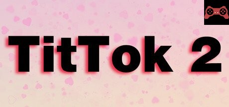 TitTok 2 System Requirements