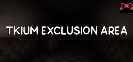 Tkium Exclusion Area System Requirements