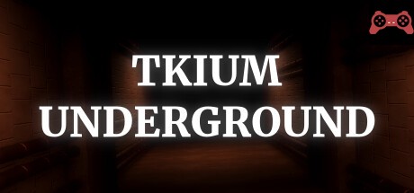 Tkium Underground System Requirements