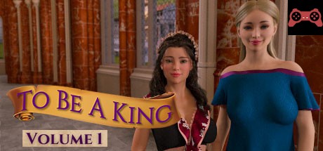 To Be A King - Volume 1 System Requirements