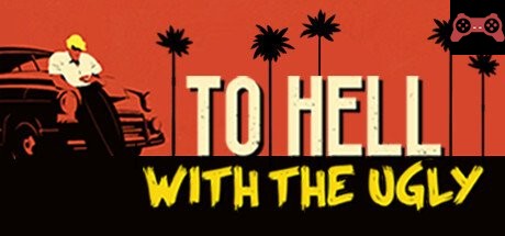To Hell With The Ugly System Requirements