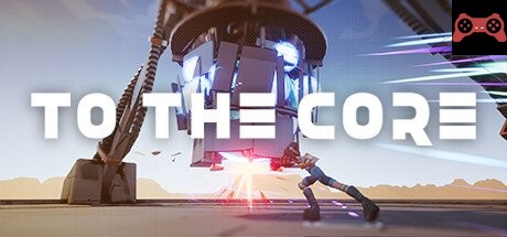 To the Core System Requirements