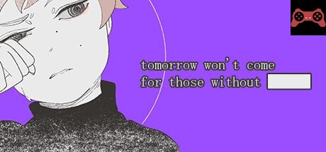 tomorrow won't come for those without ██████ System Requirements