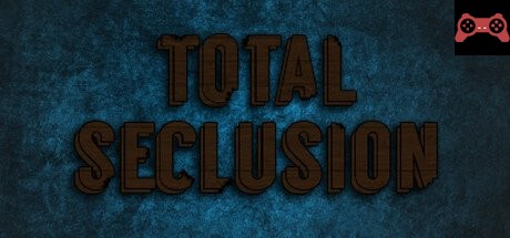 Total Seclusion System Requirements