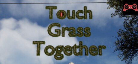 Touch Grass Together System Requirements