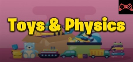 Toys & Physics System Requirements