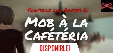 Tractage aux Portes 2: Mob à la Cafétéria System Requirements