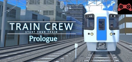 TRAIN CREW Prologue System Requirements