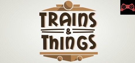 Trains & Things System Requirements