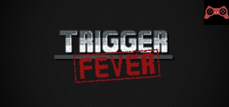Trigger Fever System Requirements