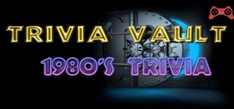 Trivia Vault: 1980's Trivia System Requirements