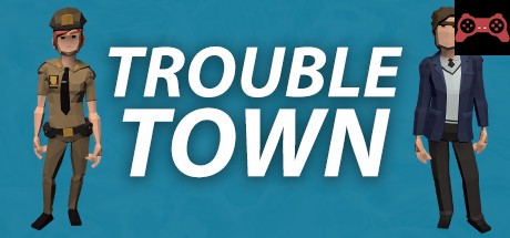 Trouble Town System Requirements