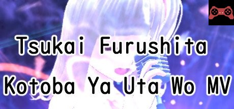 Tsukai Furushita Kotoba Ya Uta Wo MV System Requirements