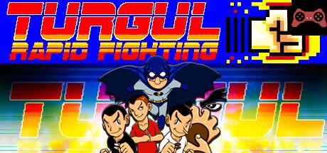 TURGUL: RAPID FIGHTING System Requirements