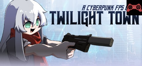 Twilight Town: A Cyberpunk FPS System Requirements