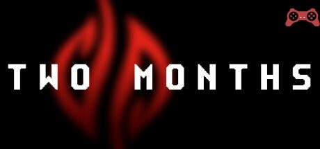TWO MONTHS System Requirements