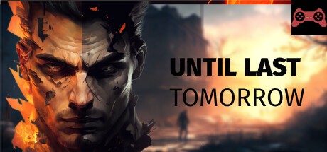UNTIL LAST TOMORROW System Requirements