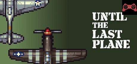 Until the Last Plane System Requirements