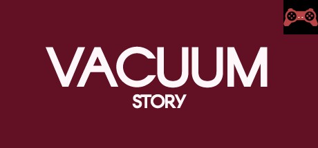 Vacuum Story System Requirements