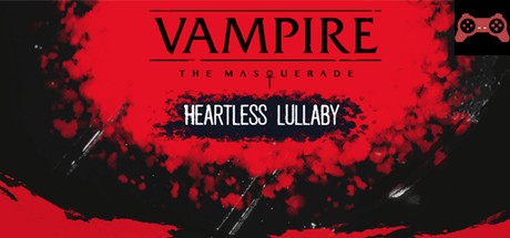 Vampire: The Masquerade - Heartless Lullaby System Requirements