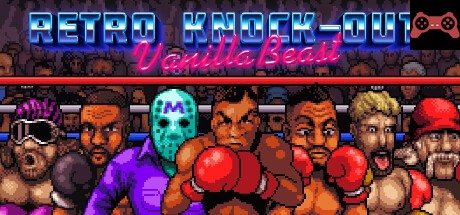VanillaBeast: Retro Knock-Out! System Requirements
