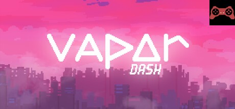 VAPOR dash System Requirements
