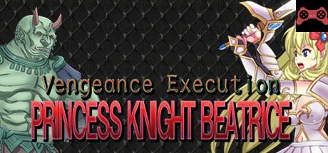 Vengeance Execution PRINCESS KNIGHT BEATRICE System Requirements