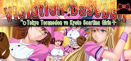 Violation baseball - Tokyo Teranodon vs Kyoto Scartina Girls System Requirements