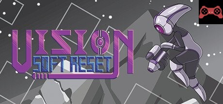 Vision Soft Reset System Requirements