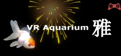 VR Aquarium -é›…- System Requirements