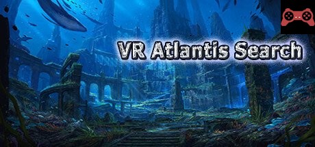 VR Atlantis Search: with Deep Diving System Requirements