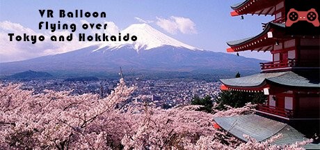 VR Balloon Flying over Tokyo and Hokkaido System Requirements