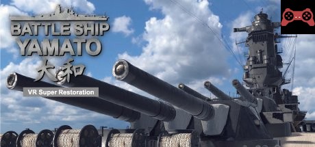 VR Battleship YAMATO System Requirements