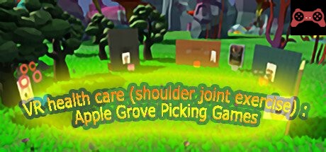 VR health care (shoulder joint exercise): Apple Grove Picking Games System Requirements